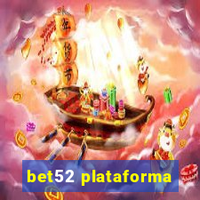 bet52 plataforma